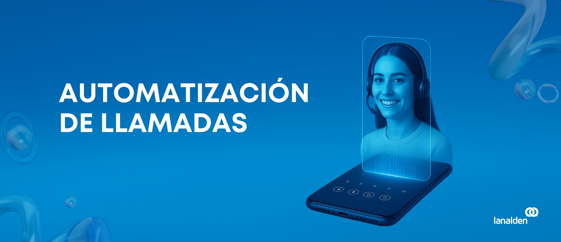 Holograma azul de LucIA Voice Agent, la IA agétnica de Lanalden con auriculares emergiendo desde un smartphone.