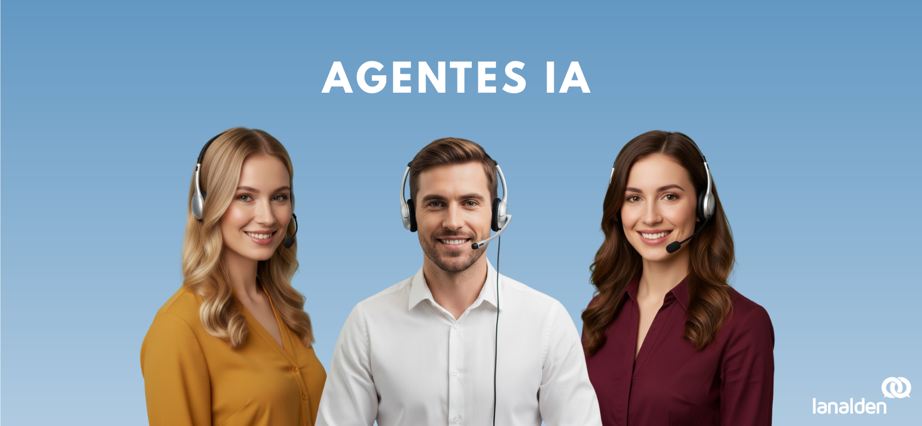 Tres agentes IA de Lanalden con auriculares, listos para atender clientes de forma eficiente y personalizada.